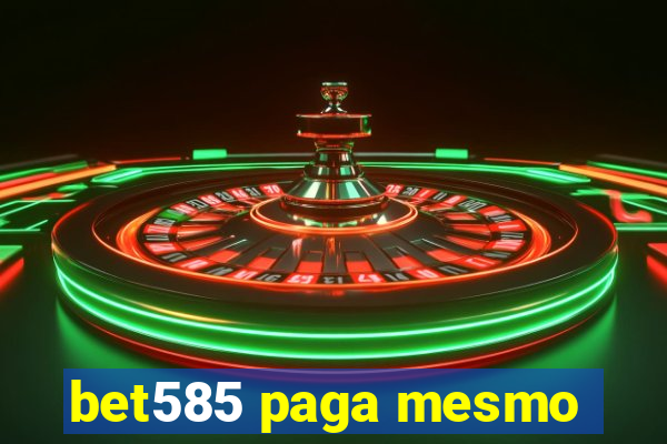bet585 paga mesmo